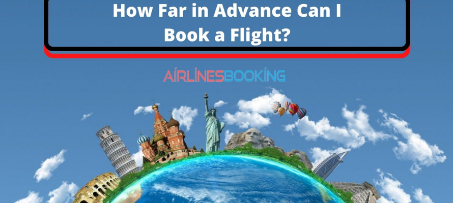 How Far in Advance Can I Book a Flight