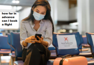 how far in advance can I book a flight